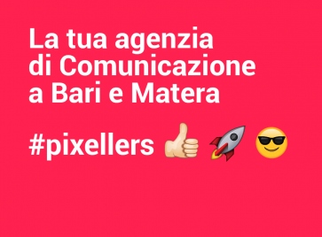 Pixellers, la Tua Agenzia di Comunicazione a Bari e Matera